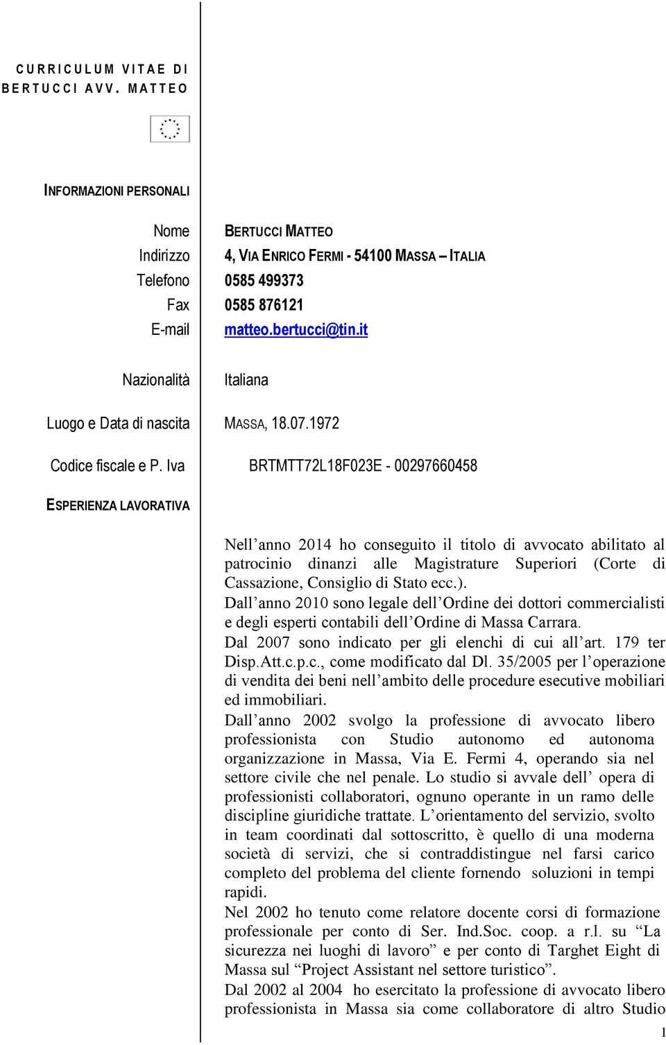 it Nazionalità Italiana Luogo e Data di nascita MASSA, 18.07.1972 Codice fiscale e P.