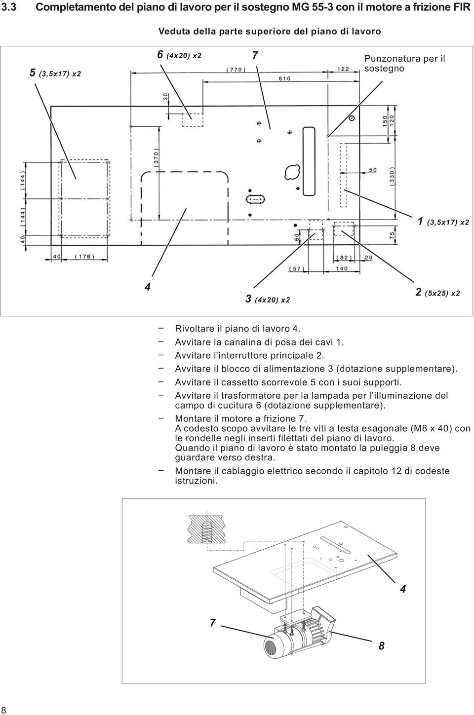 Avvitare il blocco di alimentazione 3 (dotazione supplementare). Avvitare il cassetto scorrevole 5 con i suoi supporti.