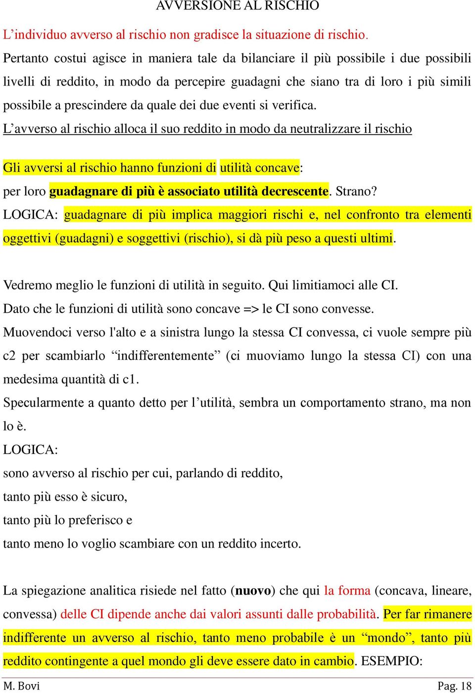 quale dei due eventi si verifica.