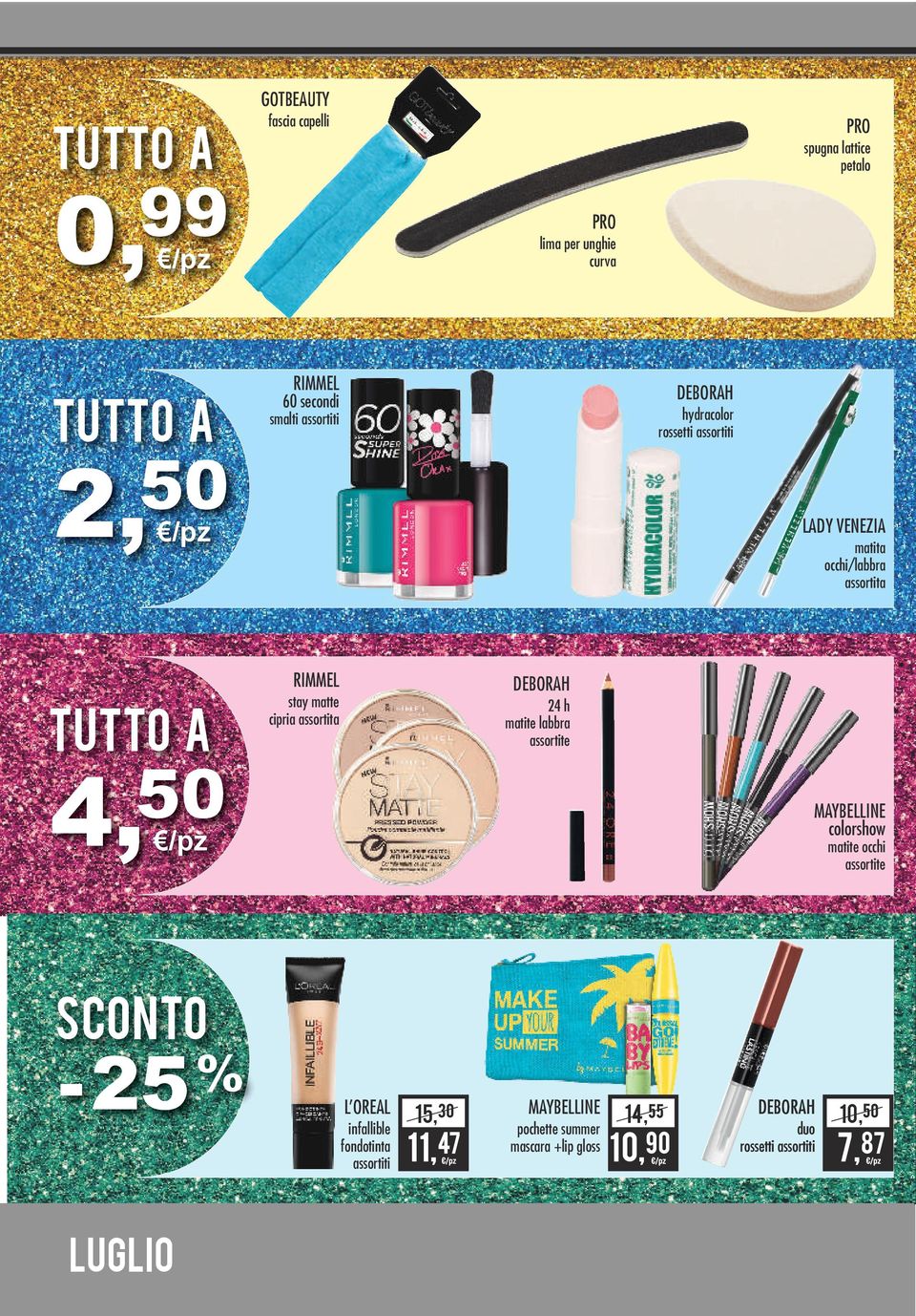 cipria assortita DEBORAH 24 h matite labbra assortite MAYBELLINE colorshow matite occhi assortite SCONTO % - 25 L'OREAL infallible