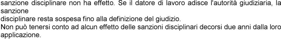 disciplinare resta sospesa fino alla definizione del giudizio.