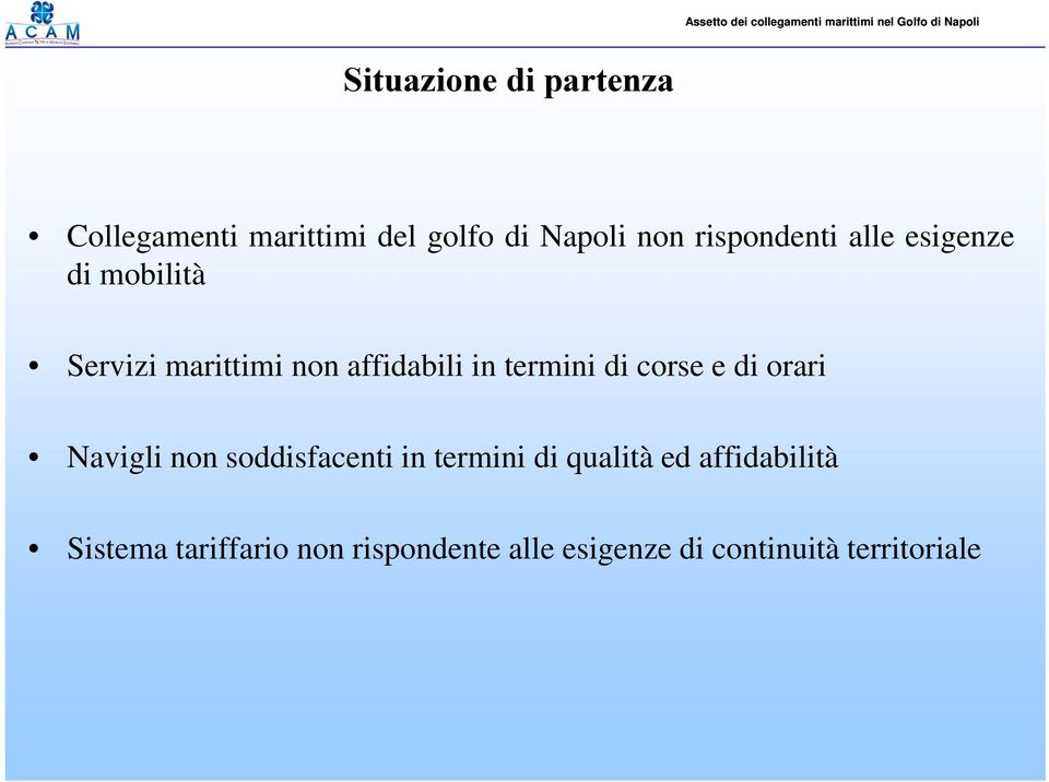 termini di corse e di orari Navigli non soddisfacenti in termini di qualità