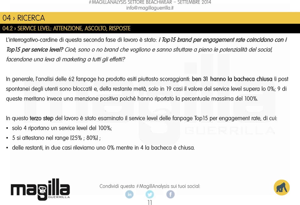 Cioè, sono o no brand che vogliono e sanno sfruttare a pieno le potenzialità del social, facendone una leva di marketing a tutti gli effetti?