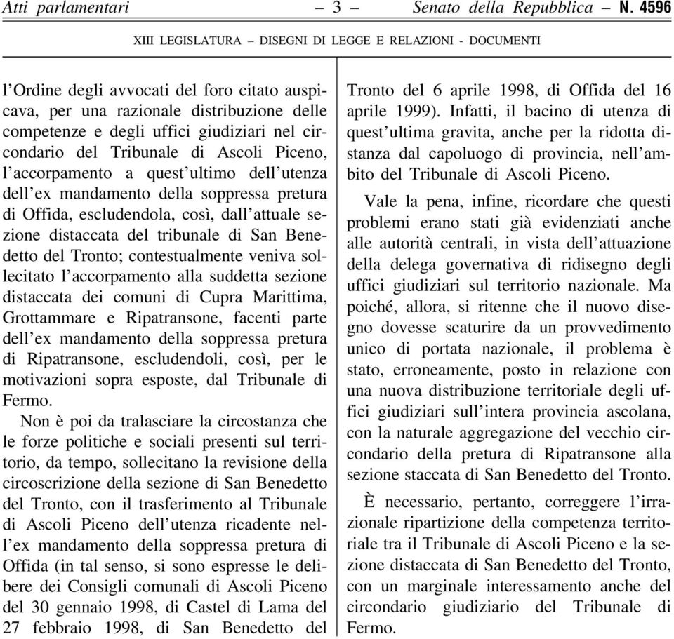 circondario del Tribunale di Ascoli Piceno, l'accorpamento a quest'ultimo dell'utenza dell'ex mandamento della soppressa pretura di Offida, escludendola, cosõá, dall'attuale sezione distaccata del