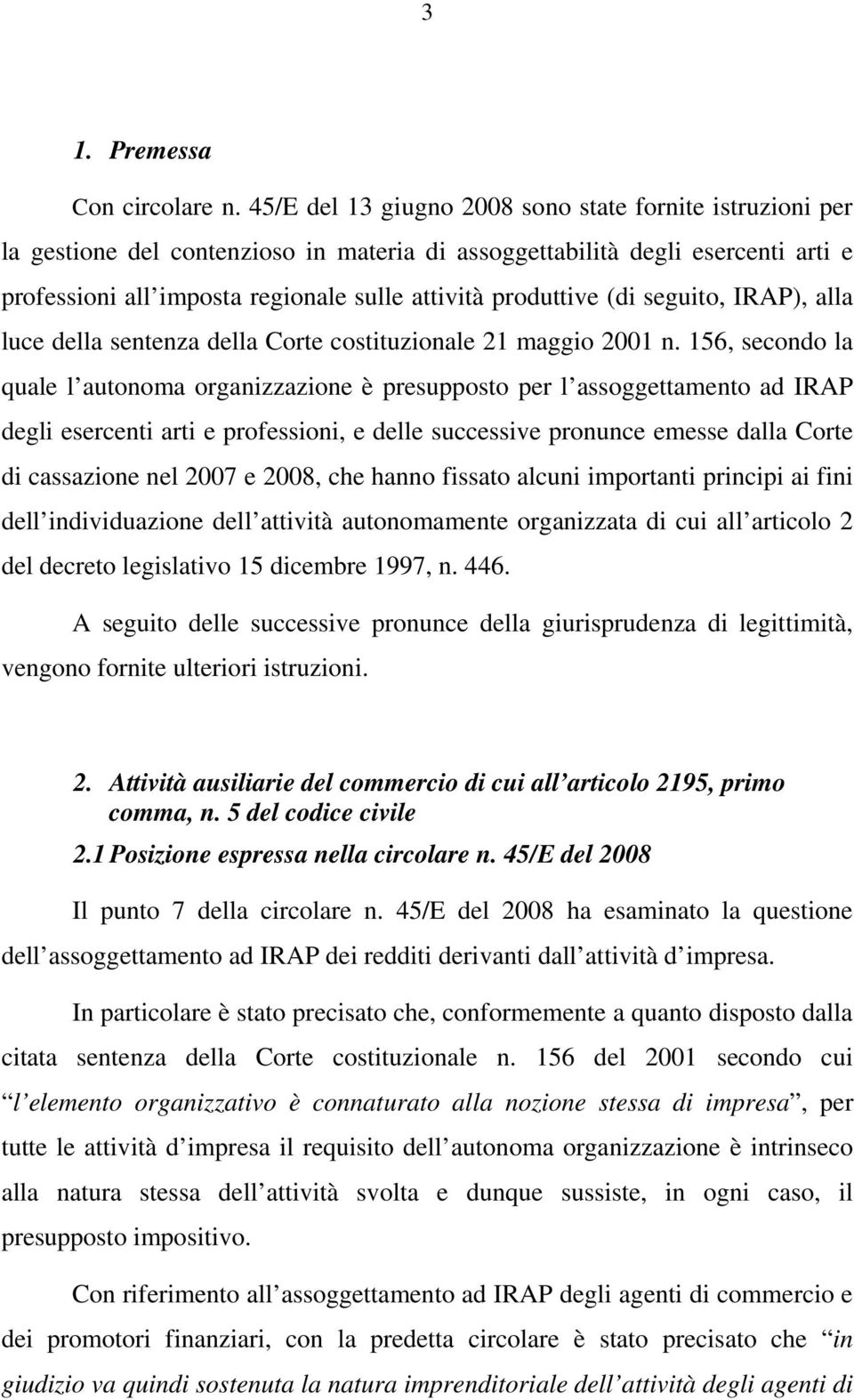 (di seguito, IRAP), alla luce della sentenza della Corte costituzionale 21 maggio 2001 n.