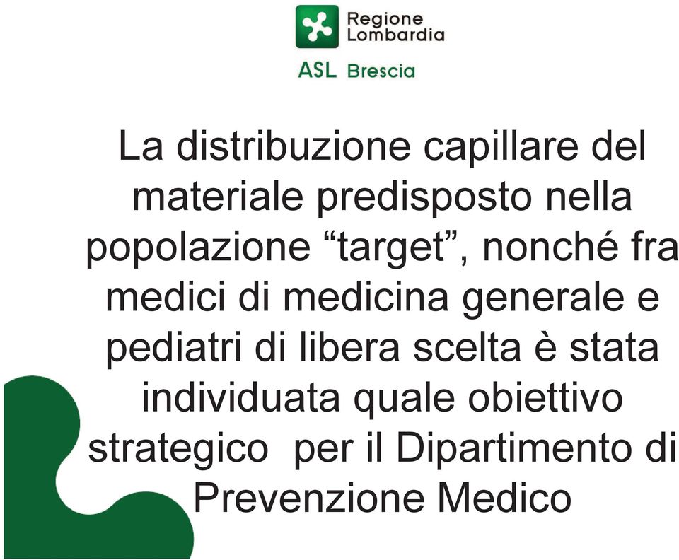 e pediatri di libera scelta è stata individuata quale