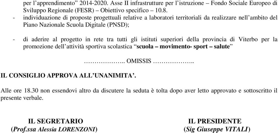 rete tra tutti gli istituti superiori della provincia di Viterbo per la promozione dell attività sportiva scolastica scuola movimento- sport salute IL CONSIGLIO APPROVA ALL