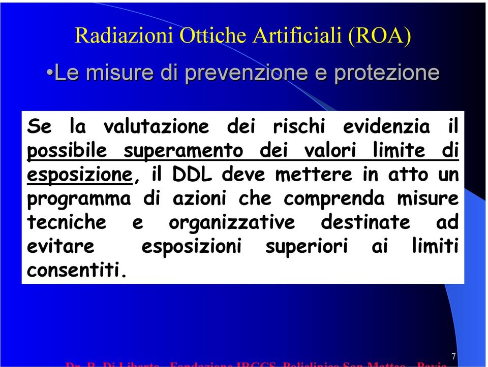 esposizione, il DDL deve mettere in atto un programma di azioni che comprenda