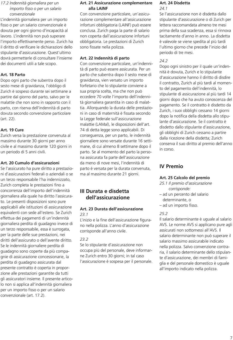 Quest ultimo dovrà permetterle di consultare l insieme dei documenti utili a tale scopo. Art.