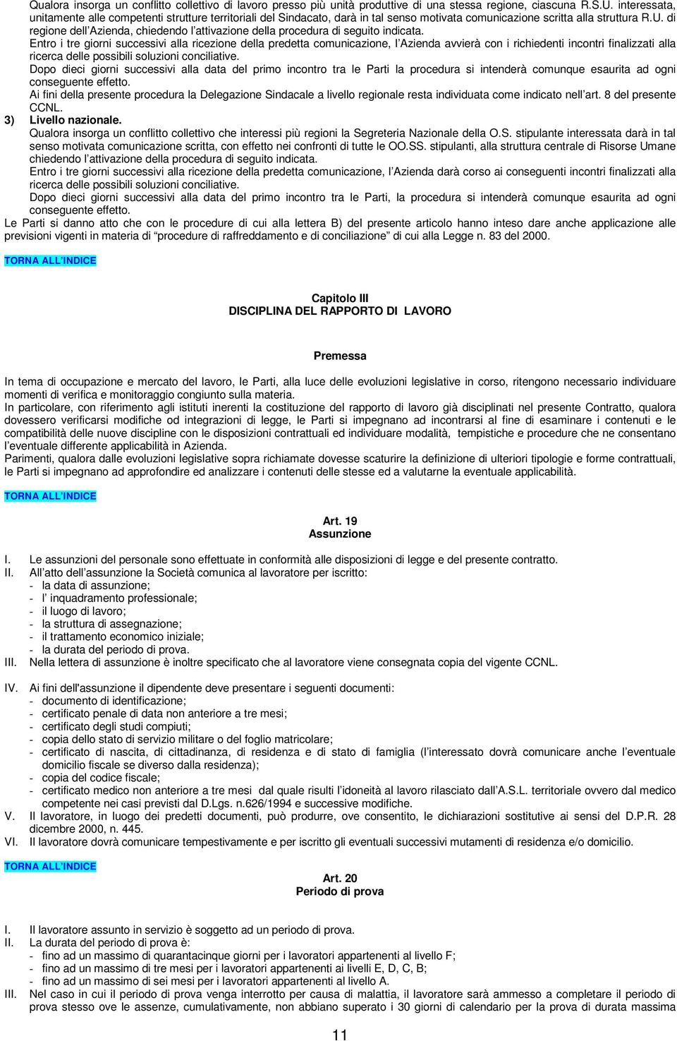 di regione dell Azienda, chiedendo l attivazione della procedura di seguito indicata.