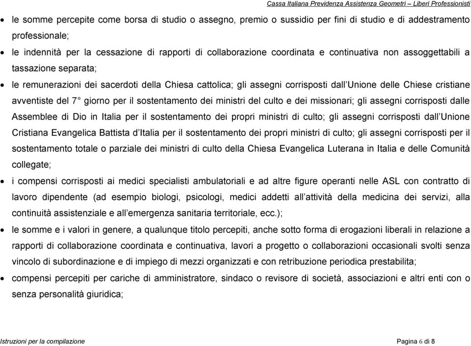 sostentamento dei ministri del culto e dei missionari; gli assegni corrisposti dalle Assemblee di Dio in Italia per il sostentamento dei propri ministri di culto; gli assegni corrisposti dall Unione