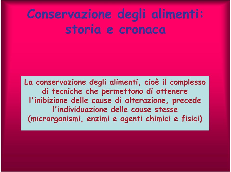 ottenere l'inibizione delle cause di alterazione, precede