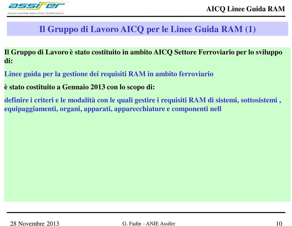 apparati, apparecchiature e componenti nellambito del sistema ferroviario.