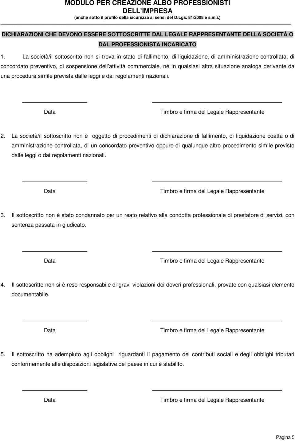 altra situazione analoga derivante da una procedura simile prevista dalle leggi e dai regolamenti nazionali. 2.