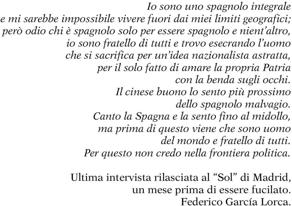 occhi. Il cinese buono lo sento più prossimo dello spagnolo malvagio.