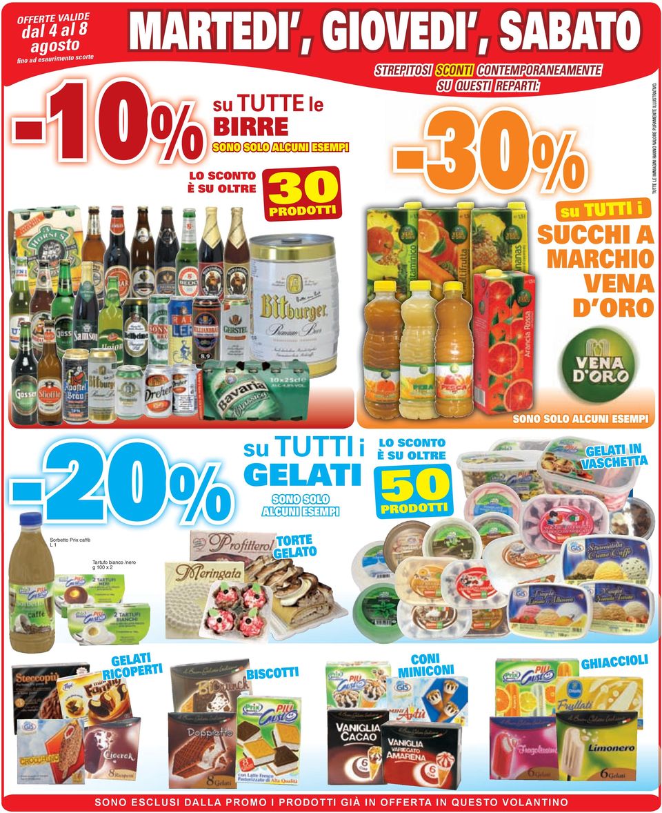 SUCCHI A MARCHIO VENA D ORO -20% su TUTTI i GELATI SONO SOLO ALCUNI ESEMPI SONO SOLO ALCUNI ESEMPI LO SCONTO È SU OLTREGELATI IN 50 PRODOTTI VASCHETTA