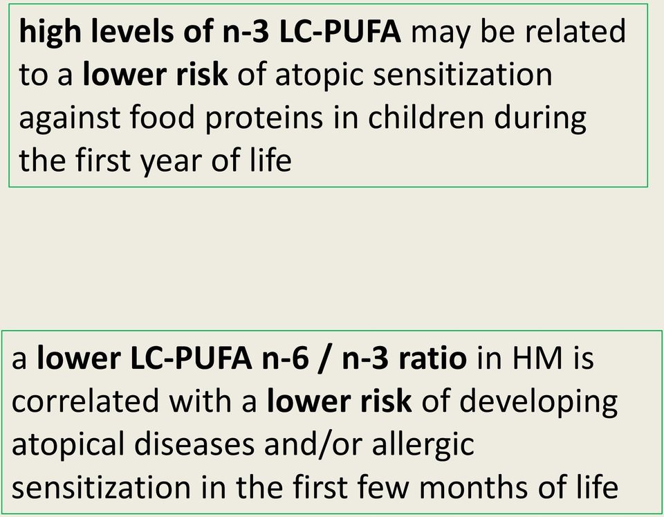 a lower LC-PUFA n-6 / n-3 ratio in HM is correlated with a lower risk of
