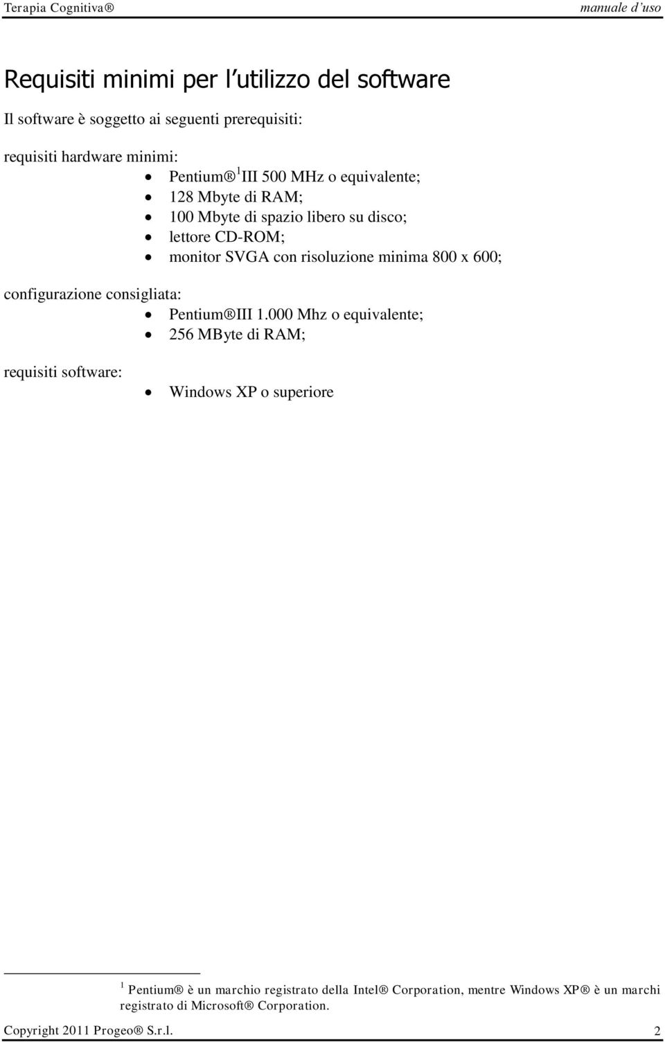 configurazione consigliata: Pentium III 1.