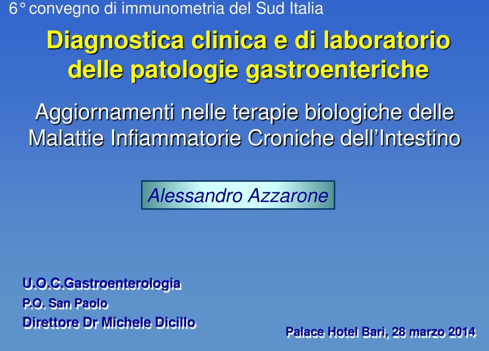 Malattie Infiammatorie Croniche dell Intestino Alessandro Azzarone U.O.C.Gastroenterologia P.