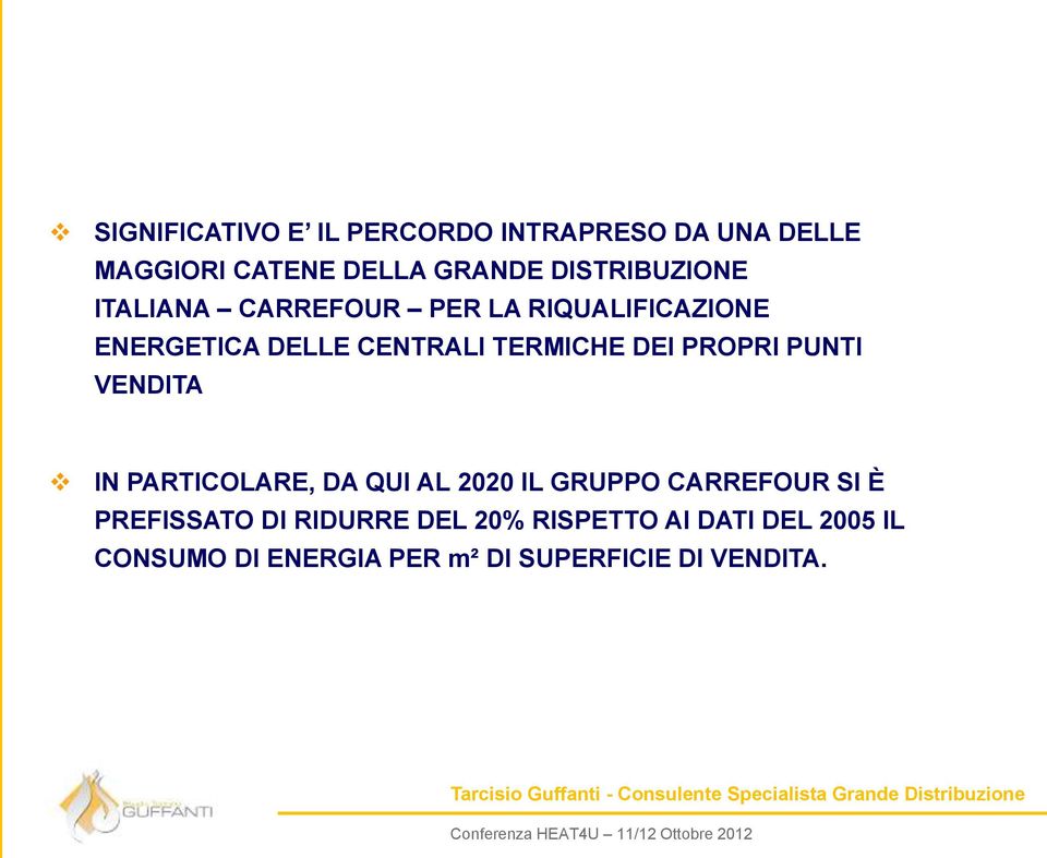 TERMICHE DEI PROPRI PUNTI VENDITA IN PARTICOLARE, DA QUI AL 2020 IL GRUPPO CARREFOUR SI È