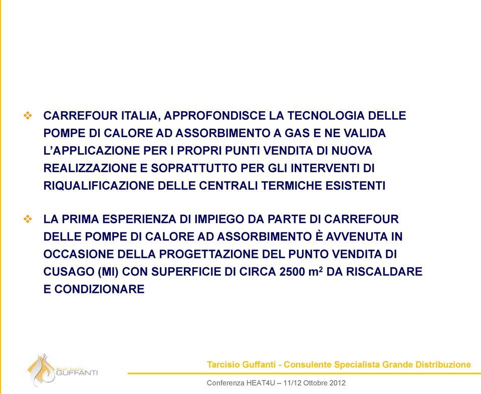 TERMICHE ESISTENTI LA PRIMA ESPERIENZA DI IMPIEGO DA PARTE DI CARREFOUR DELLE POMPE DI CALORE AD ASSORBIMENTO È AVVENUTA