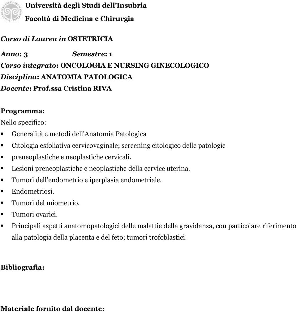 delle patologie preneoplastiche e neoplastiche cervicali. Lesioni preneoplastiche e neoplastiche della cervice uterina.