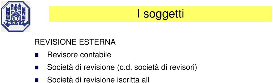 società di revisori) Società di revisione iscritta all albo speciale tenuto