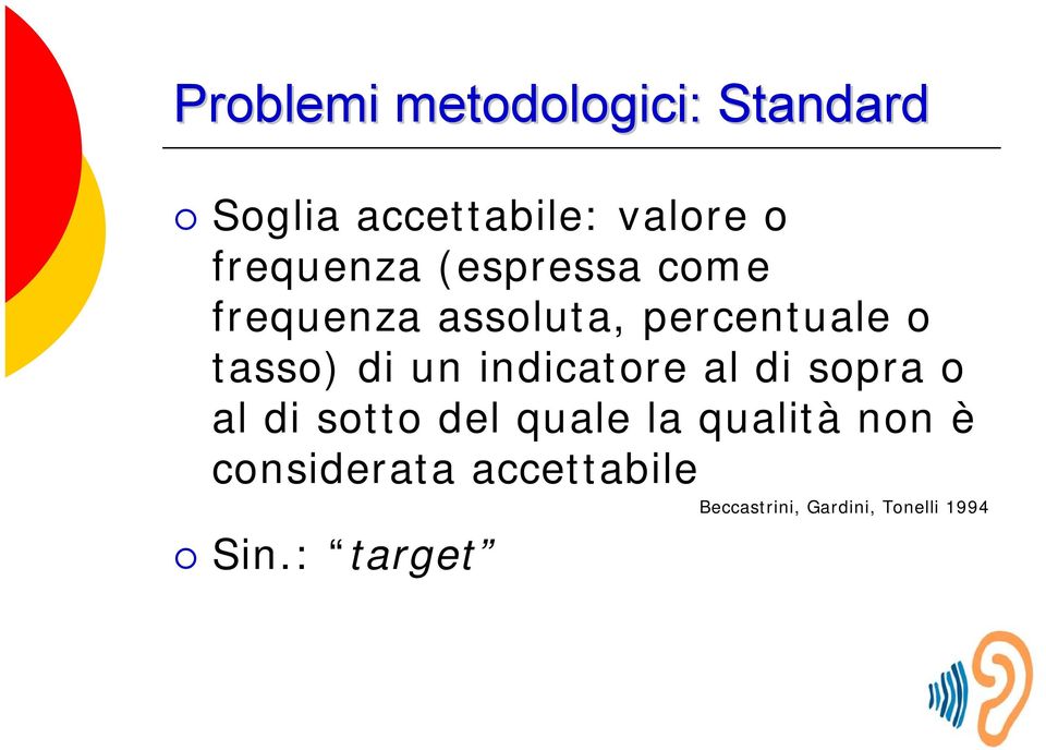 di un indicatore al di sopra o al di sotto del quale la qualità