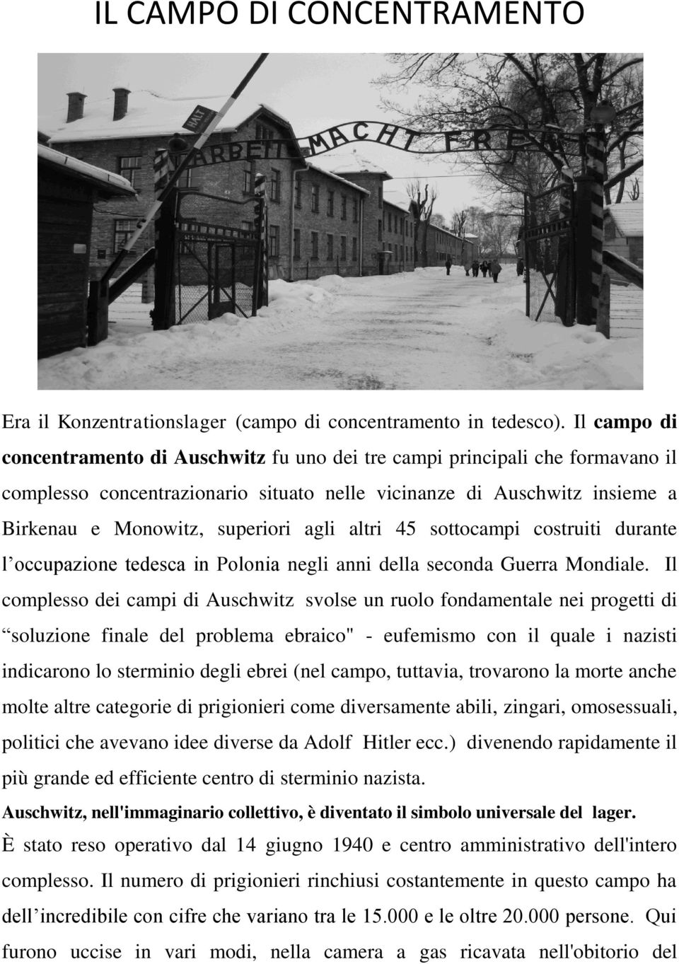 altri 45 sottocampi costruiti durante l occupazione tedesca in Polonia negli anni della seconda Guerra Mondiale.