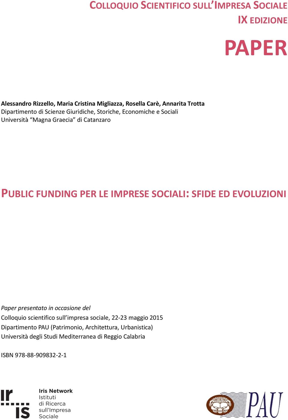 LE IMPRESE SOCIALI: SFIDE ED EVOLUZIONI Paper presentato in occasione del Colloquio scientifico sull impresa sociale, 22-23 maggio