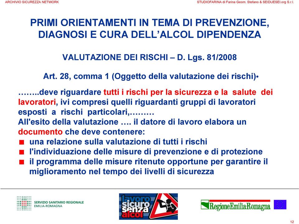 rischi particolari, All'esito della valutazione.