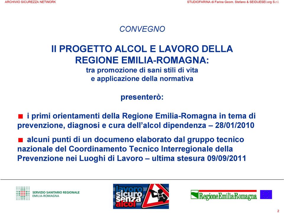 prevenzione, diagnosi e cura dell alcol dipendenza 28/01/2010 alcuni punti di un documeno elaborato dal gruppo