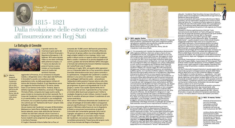 Elba cu era stato confnato dalle potenze europee, e l 1 marzo era sbarcato ne press d Cannes e aveva nzato un ncontrastata marca d rsalta terrtoro francese, aggrando la Provenza, d cu conosceva le