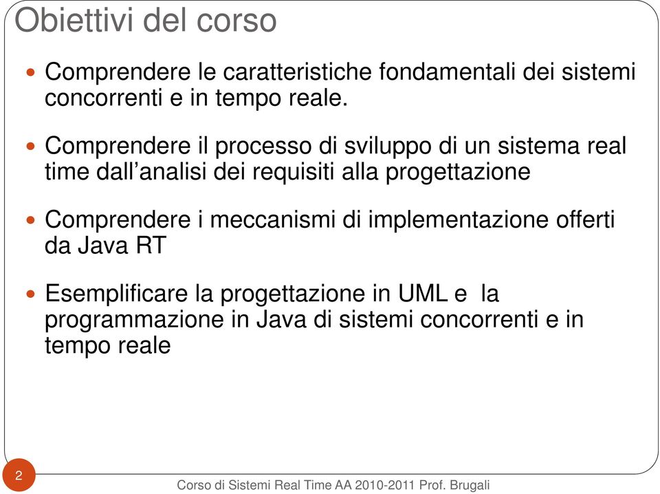 Comprendere il processo di sviluppo di un sistema real time dall analisi dei requisiti alla