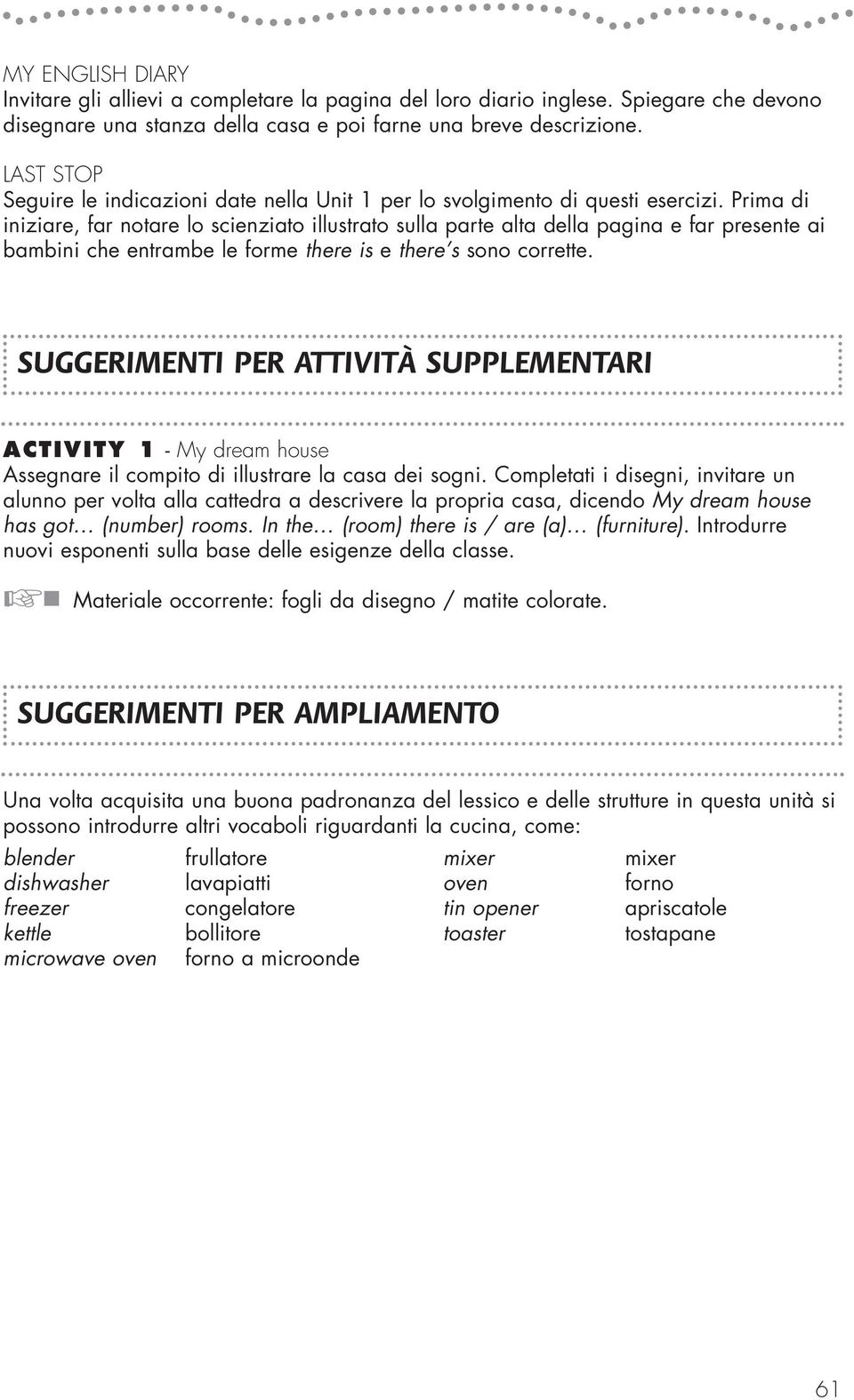 Prima di iniziare, far notare lo scienziato illustrato sulla parte alta della pagina e far presente ai bambini che entrambe le forme there is e there s sono corrette.