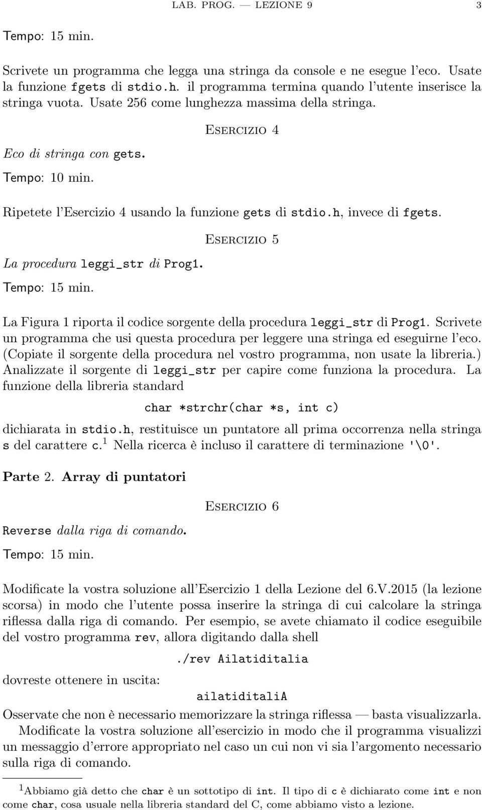 La procedura leggi_str di Prog1. Esercizio 5 La Figura 1 riporta il codice sorgente della procedura leggi_str di Prog1.