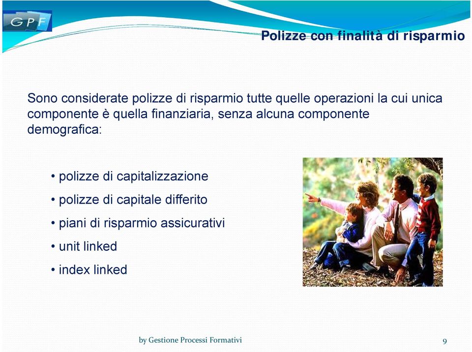 componente demografica: polizze di capitalizzazione polizze di capitale differito