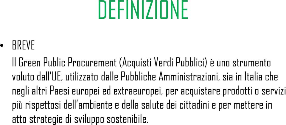 Paesi europei ed extraeuropei, per acquistare prodotti o servizi più rispettosi dell