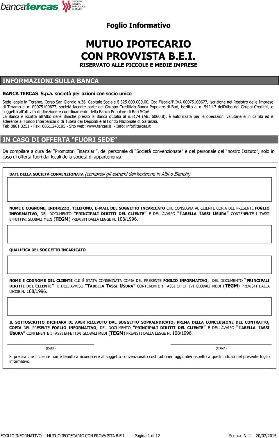 00075100677, società facente parte del Gruppo Creditizio Banca Popolare di Bari, iscritto al n. 5424.