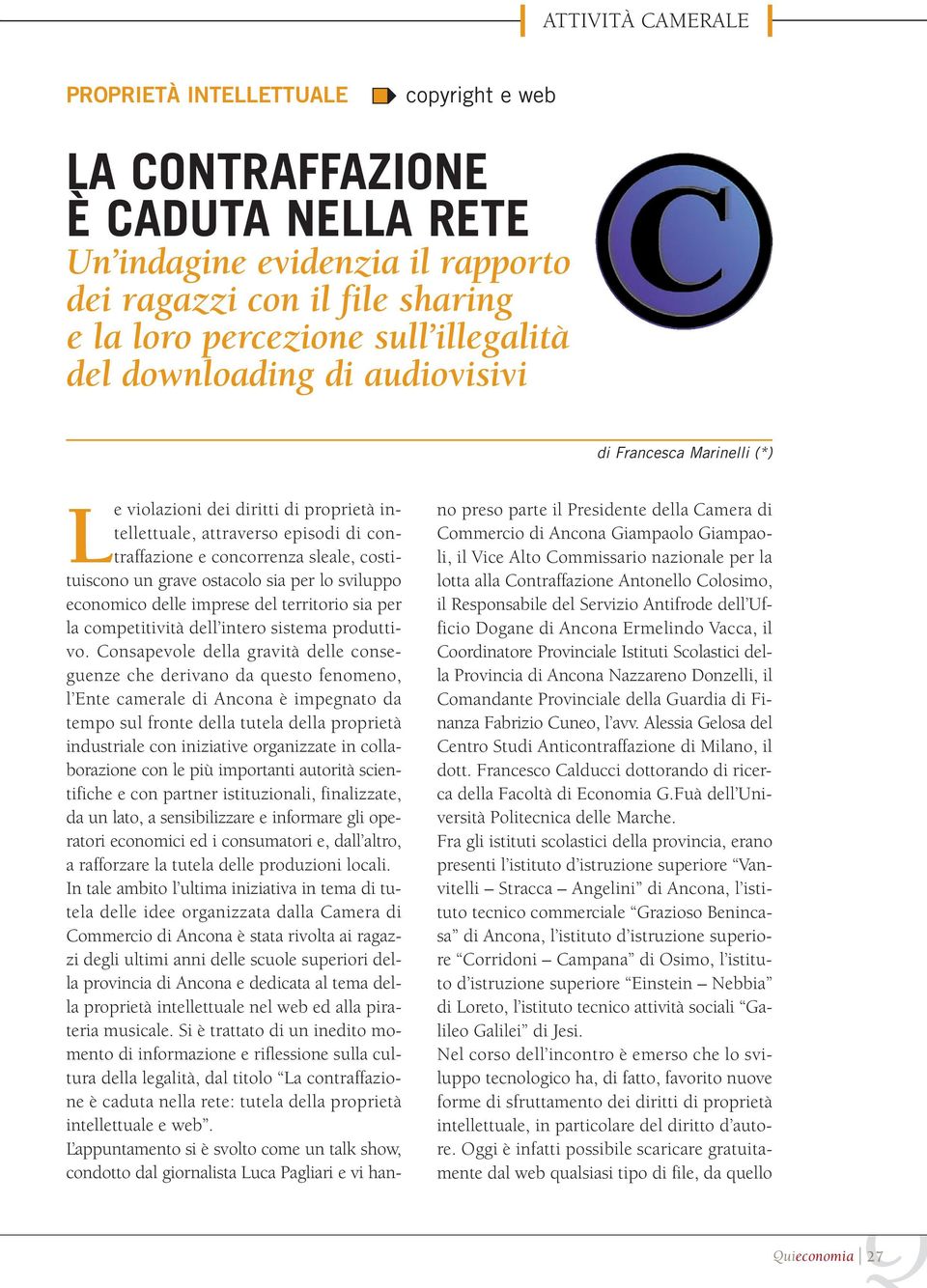 sviluppo economico delle imprese del territorio sia per la competitività dell intero sistema produttivo.