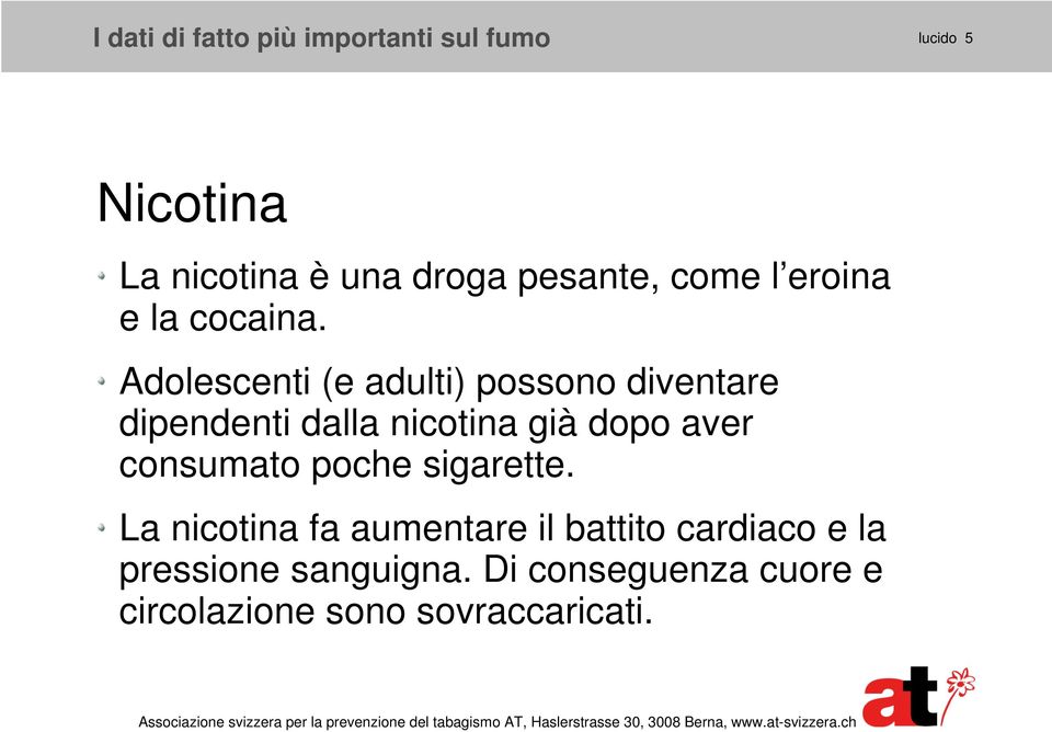 Adolescenti (e adulti) possono diventare dipendenti dalla nicotina già dopo aver