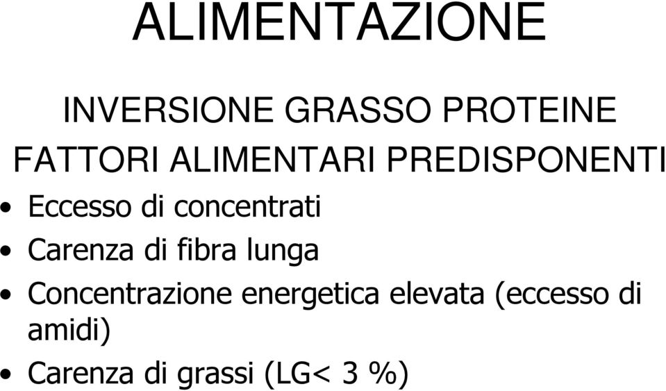 Carenza di fibra lunga Concentrazione energetica