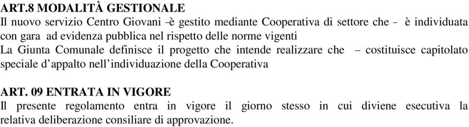 che costituisce capitolato speciale d appalto nell individuazione della Cooperativa ART.