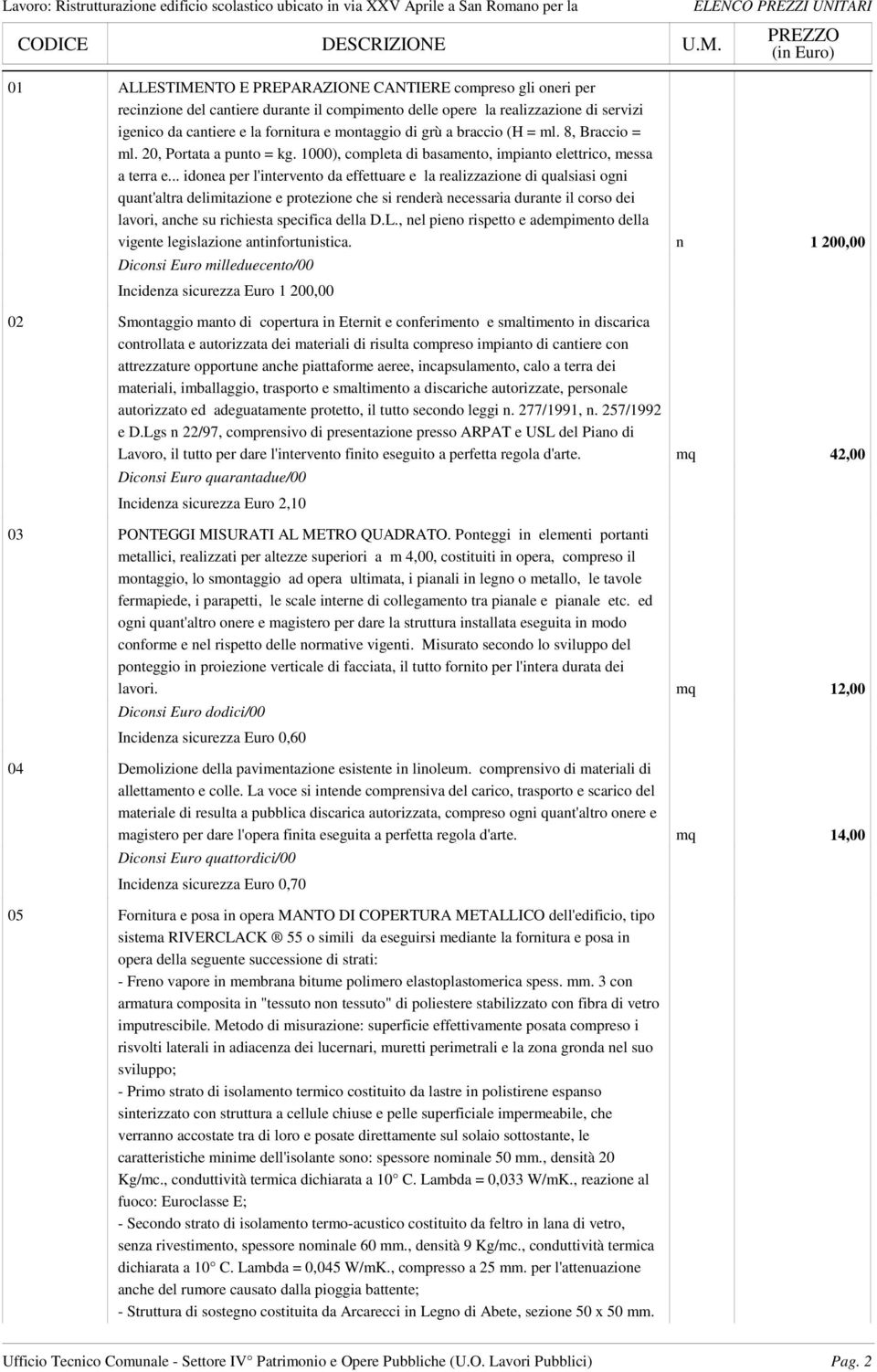 1000), completa di basameto, impiato elettrico, messa a terra e.