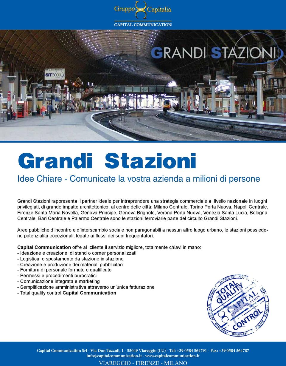 Porta Nuova, Venezia Santa Lucia, Bologna Centrale, Bari Centrale e Palermo Centrale sono le stazioni ferroviarie parte del circuito Grandi Stazioni.