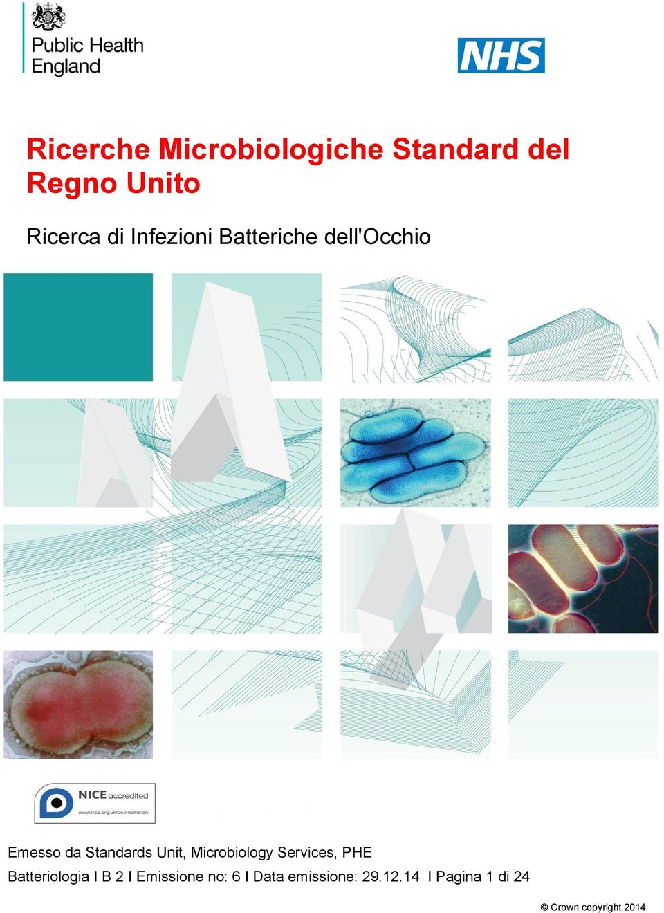 Microbiology Services, PHE Batteriologia I B 2 I Emissione no: