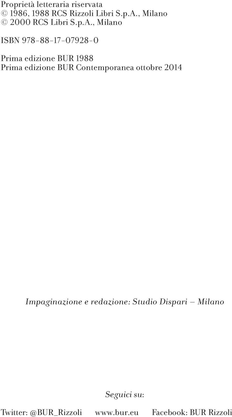 , Milano ISBN 978-88-17-07928-0 Prima edizione BUR 1988 Prima edizione BUR