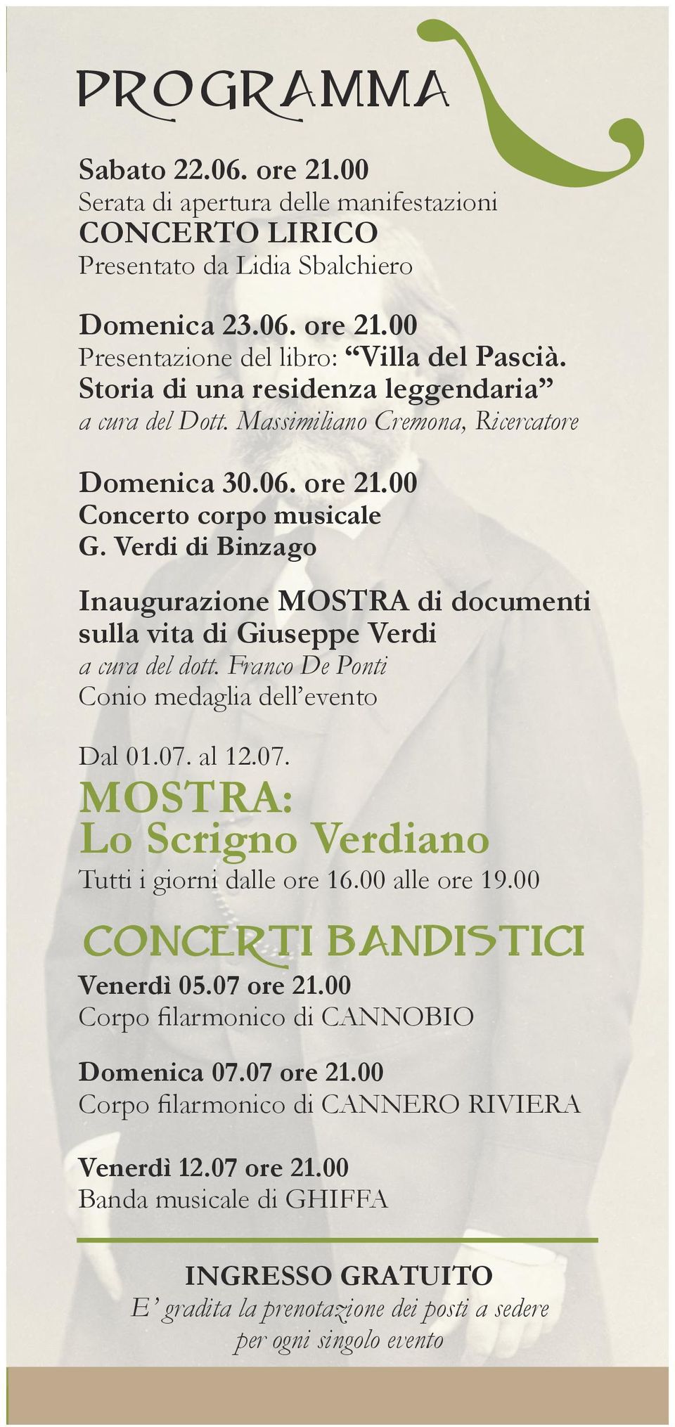 Verdi di Binzago Inaugurazione MOSTRA di documenti sulla vita di Giuseppe Verdi a cura del dott. Franco De Ponti Conio medaglia dell evento Dal 01.07.