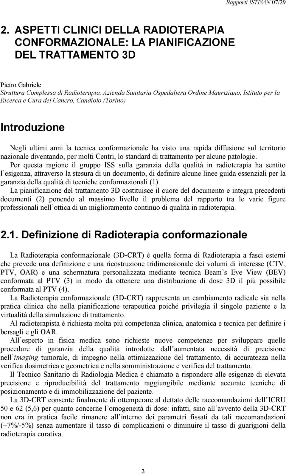 Centri, lo standard di trattamento per alcune patologie.