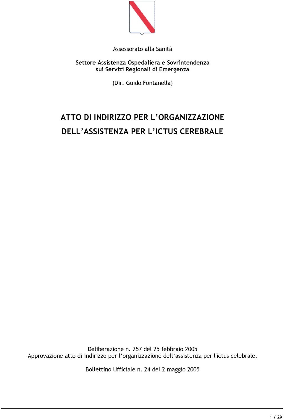 Guido Fontanella) ATTO DI INDIRIZZO PER L ORGANIZZAZIONE DELL ASSISTENZA PER L ICTUS CEREBRALE